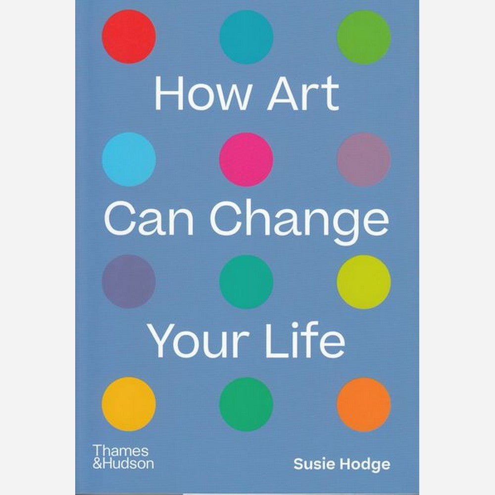 How Art Can Change Your Life