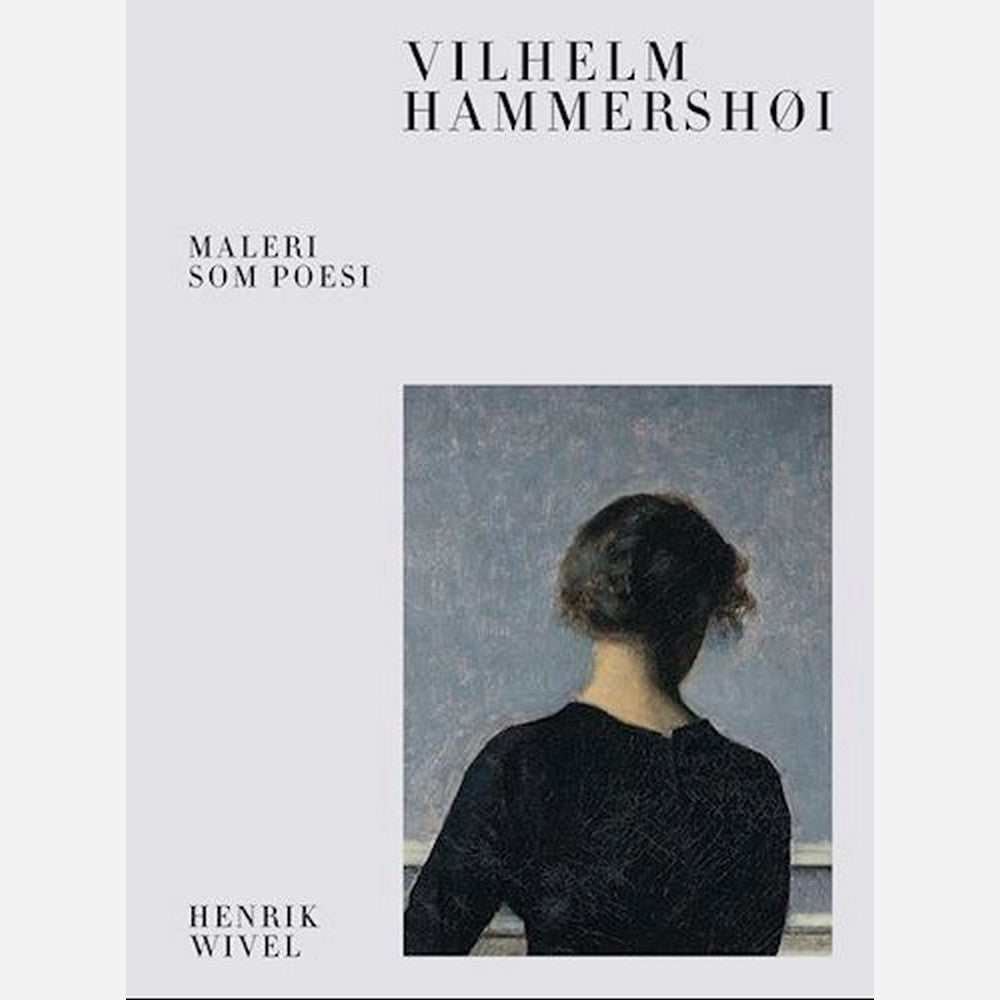 Vilhelm Hammershøi - Maleri som poesi