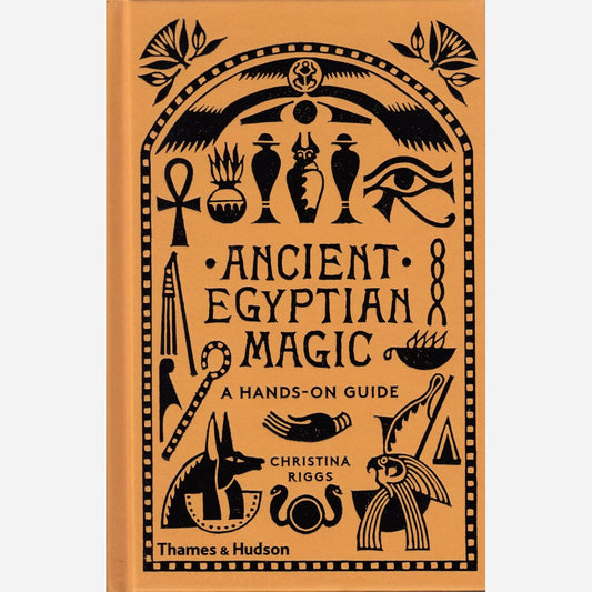 Ancient Egyptian Magic. A Hands-on Guide