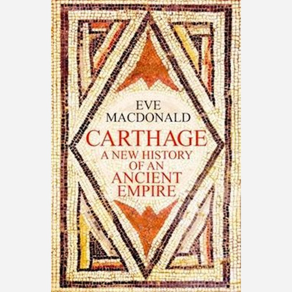 Carthage. A New History of an Ancient Empire
