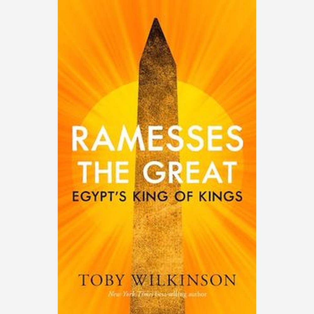 Ramesses the great: Egypt's King of Kings
