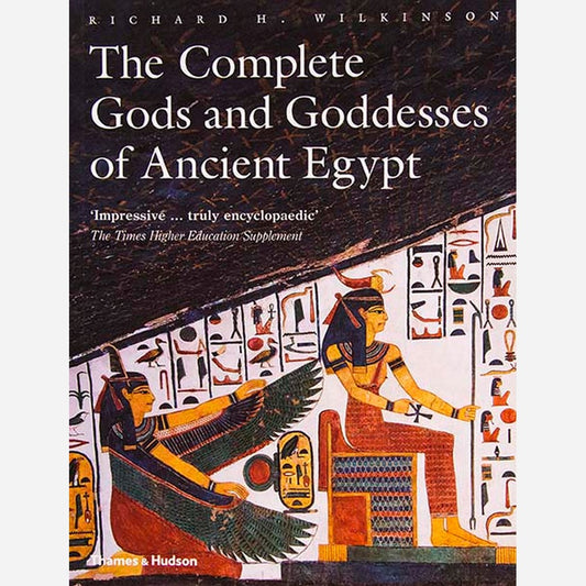 The Complete Gods and Goddesses of Ancient Egypt