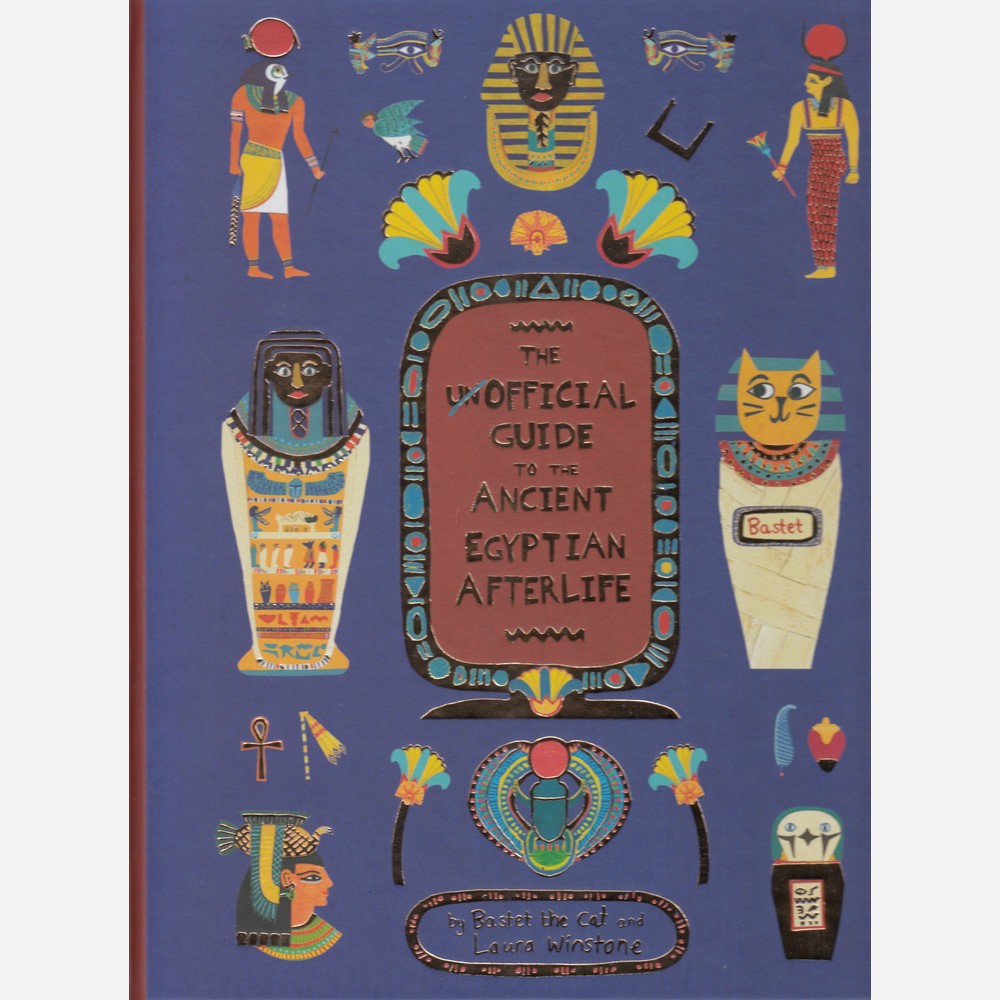 The Unofficial Guide to the Ancient Egyptian Afterlife